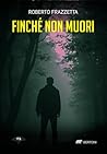 Finché non muori (Italian Edition)