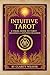 Intuitive Tarot: A Visual G...