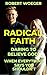 Radical Faith: Daring To Be...
