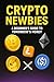 Crypto Newbies by J. Roman