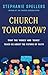 Church Tomorrow? by Stephanie Spellers