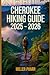CHEROKEE HIKING GUIDE 2025 ...