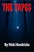 The Tapes by Nick Hendricks
