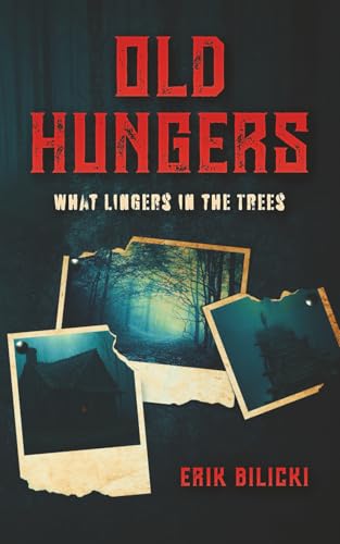 Old Hungers: What Lingers in the Trees (Paperback)