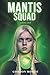 Mantis Squad