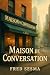 Maison De Conversation