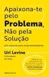 Apaixona-te pelo problema, não pela solução Apaixona-te pelo problema, não pela solução