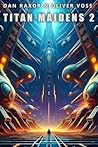 Titan Maidens 2: ...