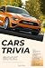 Cars Trivia Book: 500+ Fasc...