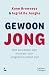 Gewoon jong: Hoe we samen een houvast voor jongeren kunnen zijn (Dutch Edition)