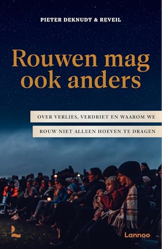 Rouwen mag ook anders: Over verlies, verdriet en waarom we rouw niet alleen hoeven te dragen (Kindle Edition)