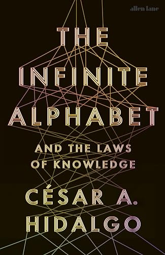 The Infinite Alphabet: And the Laws of Knowledge (Kindle Edition)