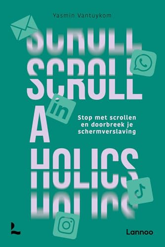 Scrollaholics: Stop met scrollen en doorbreek je schermverslaving (Dutch Edition)