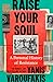 Raise Your Soul: A Personal...