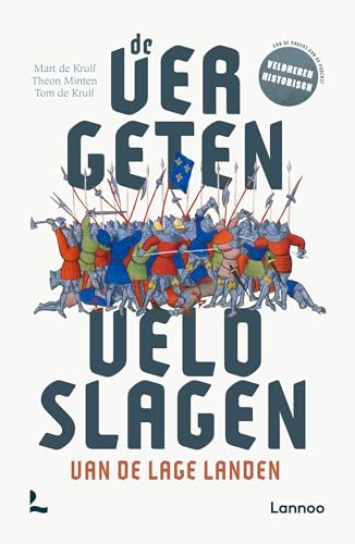 De vergeten veldslagen van de Lage Landen (Dutch Edition)