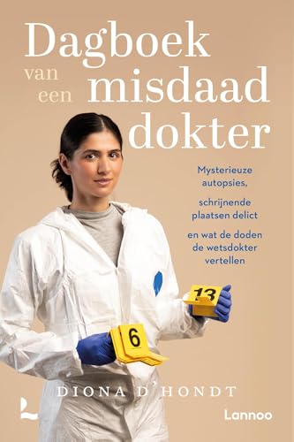 Dagboek van een misdaaddokter: Mysterieuze autopsies, schrijnende plaatsen delict en wat de doden de wetsdokter vertellen (Kindle Edition)