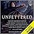 Unfettered (Unfettered #1)