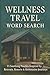 Wellness Travel Word Search...