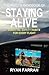 The Pilot's Handbook of Staying Alive: Essential Safety Habits for Every Flight