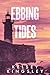 Ebbing Tides by Kelsey Kingsley