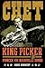 Chet: King Picker and Pione...