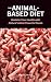 The Animal-Based Diet: Recl...