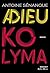Adieu Kolyma (French Edition)