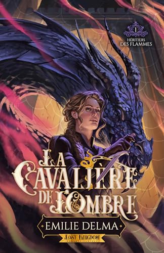 La cavalière de l'ombre (Héritiers des flammes, #1)