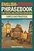 English-German Phrasebook for Travel and Everyday Situations by Sophie Redmond