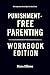 The Important Knowledge You Need from Punishment-Free Parenti... by Mara Ellison