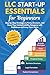 LLC Start-up Essentials for Beginners by Anissa Weimer