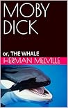 MOBY DICK: or, TH...