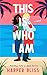 This Is Who I Am