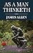 As a Man Thinketh (Polis & Praxis Classics)