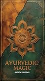 Ayurvedic Magic by Andrew Yahodka