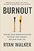 Burnout by Ryan Walker