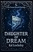 Daughter of Dream (The Dream Bound Duology, #1)