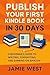 Publish Your First Kindle B...