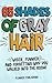 65 Shades of Gray Hair: Wis...