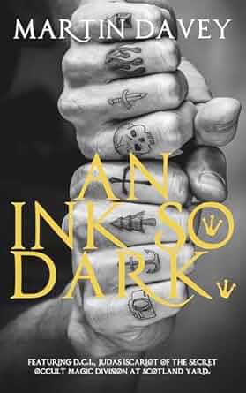 An Ink So Dark: Featuring Detective Inspector Judas Iscariot of Scotland Yard (The Black Museum Book 8)