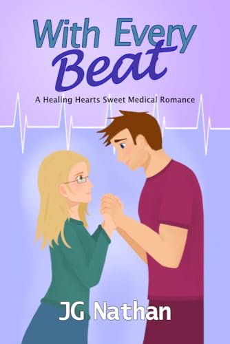 With Every Beat: A Healing Hearts Sweet Medical Romance (Healing Hearts Sweet Romances)