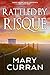 Rattled by Risqué by Mary Curran