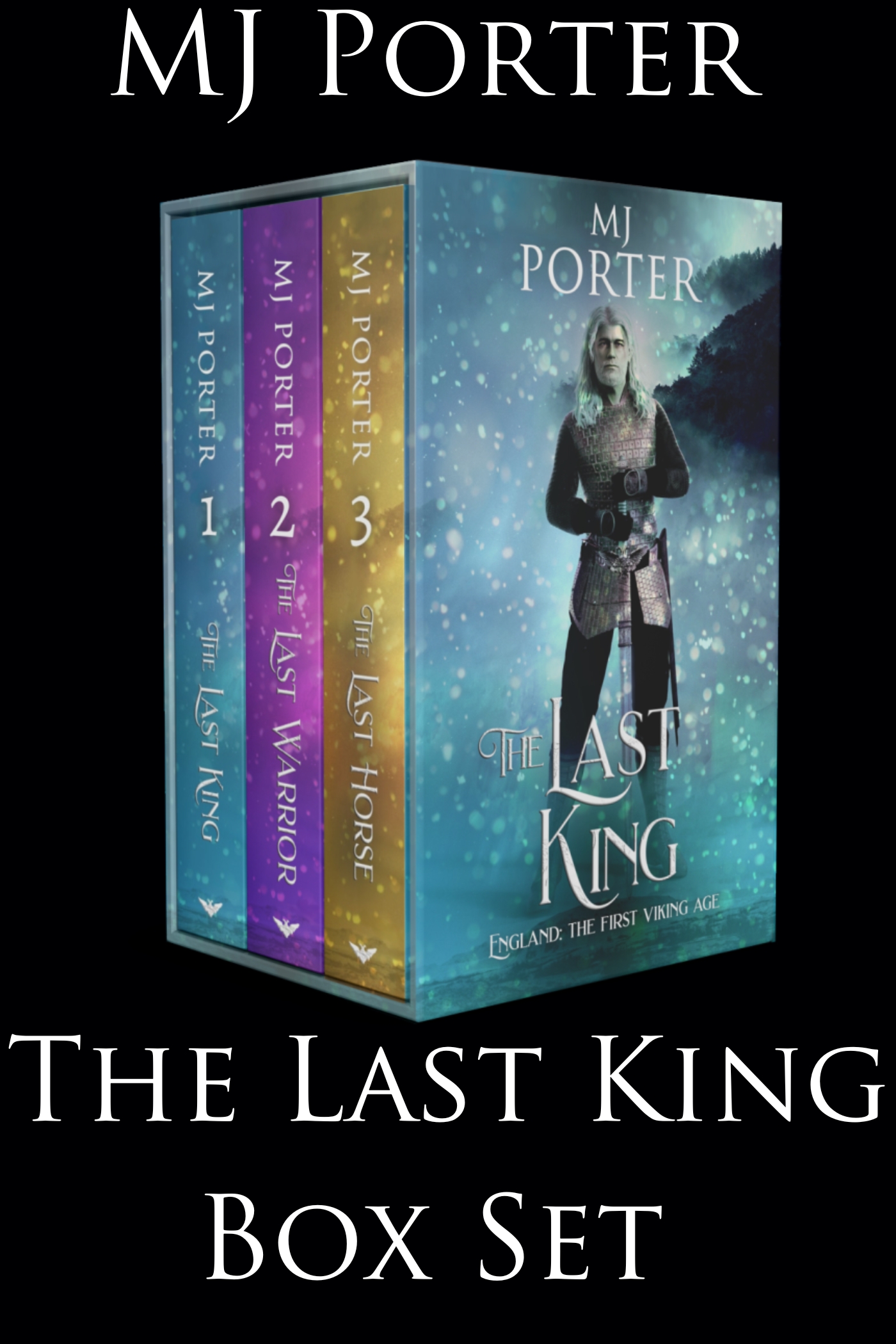 The Last King Series: Box Set of books 1-3: The Last King, Warrior & Horse: The bloody and brutal action-packed historical series from MJ Porter (The kingdom of Mercia: The Ninth Century)