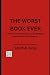 The Worst Book Ever: A Tale...