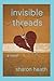 Invisible Threads