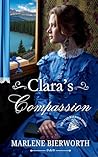 Clara's Compassion by Marlene Bierworth