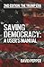 Saving Democracy: A User's ...