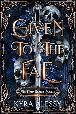 Given to the Fae: The Second Dark Realms Duet (The Dark Realms Book 3)