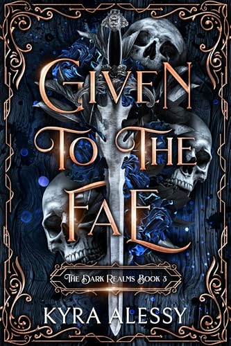 Given to the Fae: The Second Dark Realms Duet (The Dark Realms Book 3)
