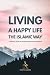 Living a Happy Life the Isl...